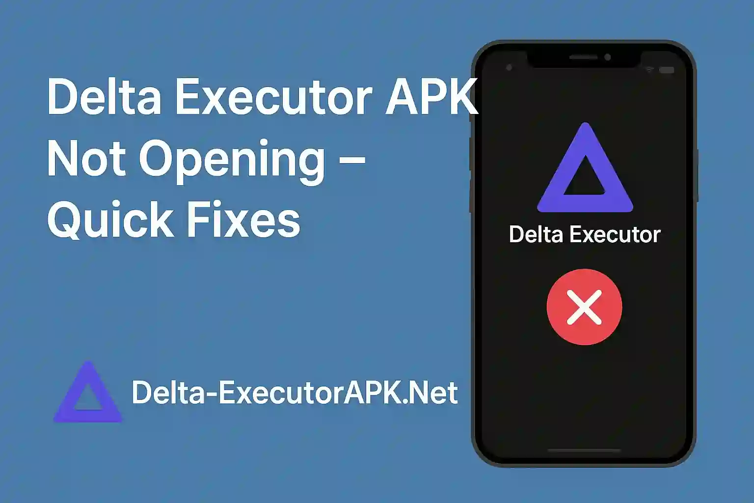 Delta Executor APK Not Opening