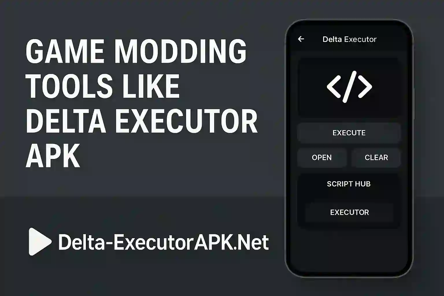 Game Modding Tools Like Delta Executor APK